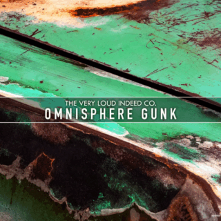 The Very Loud Indeed Co. Omnisphere Gunk for Spectrasonics Omnisphere 2